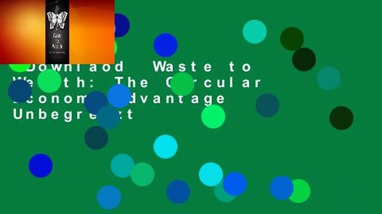 Downlaod  Waste to Wealth: The Circular Economy Advantage  Unbegrenzt
