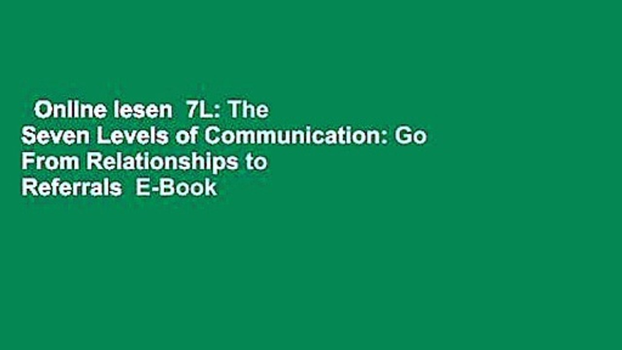 Online lesen  7L: The Seven Levels of Communication: Go From Relationships to Referrals  E-Book