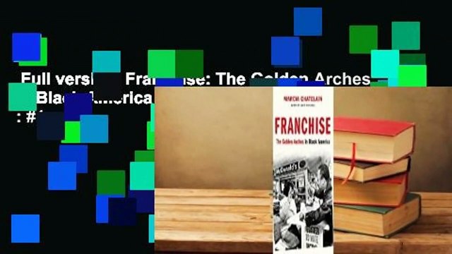 Full version Franchise: The Golden Arches in Black America Best Sellers Rank : #1