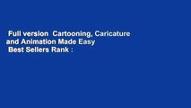 Full version  Cartooning, Caricature and Animation Made Easy  Best Sellers Rank : #3