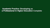 Academic Practice: Developing as a Professional in Higher Education Complete