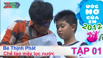 Làm máy lọc nước - Phạm Thịnh Phát | ƯỚC MƠ CỦA EM | Tập 01