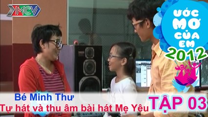 Thu bài "mẹ yêu" tặng anh - Vũ Ngọc Minh Thư | ƯỚC MƠ CỦA EM | Tập 03