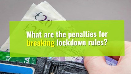 What are the penalties for breaking lockdown rules?
