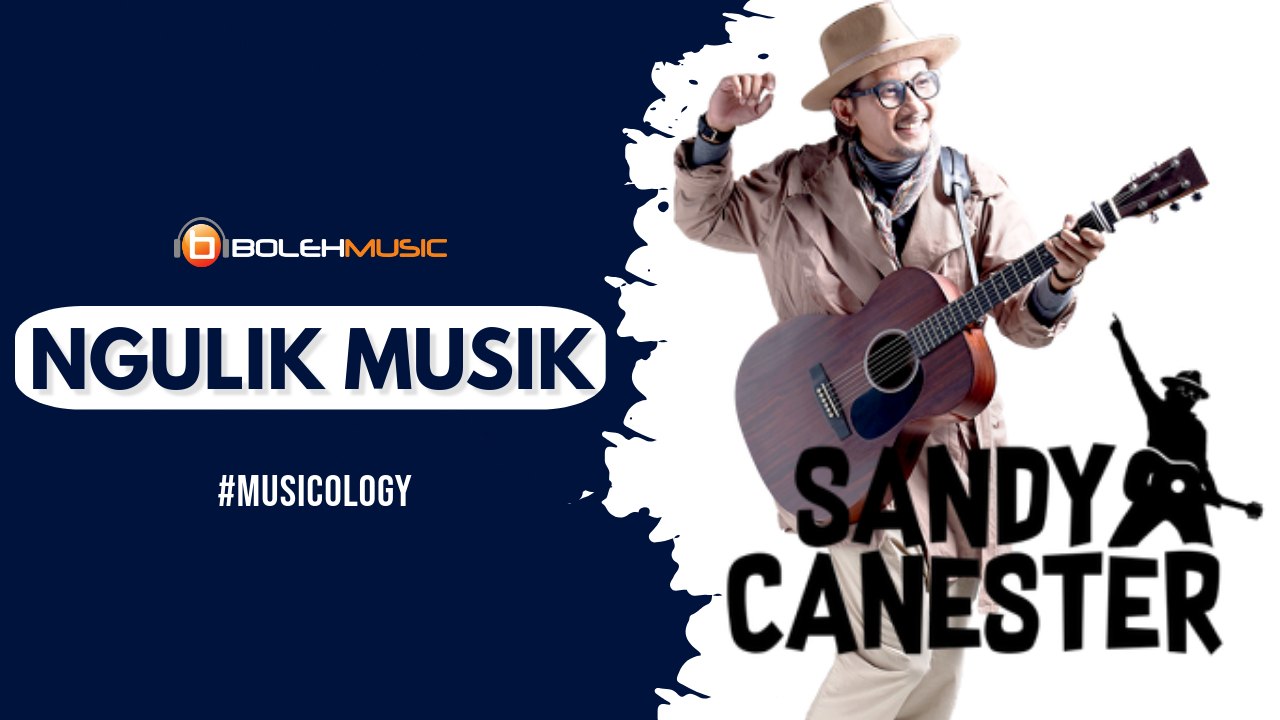 Ngulik Musik #musicologi Sandy Canester : Bagaimana harusnya musisi dimasa pandemi