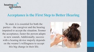 Is your Loved One Adapting to New Hearing Device Here’s How You Can Help!