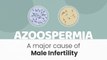 Azoospermia (Male Infertility) in Hindi by Dr. Roshi Satija