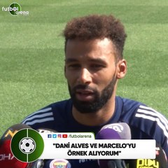 Nazım Sangare: "Dani Alves ve Marcelo'yu örnek alıyorum"