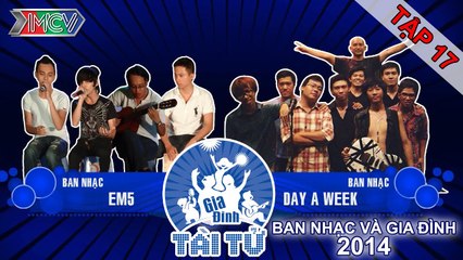 EM5 vs. Day A Week | GIA ĐÌNH TÀI TỬ | Tập 17 | 141228