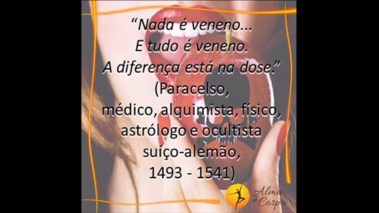 Nada é veneno. E tudo é veneno. A diferença está na dose. (Paracelso) (podcast)