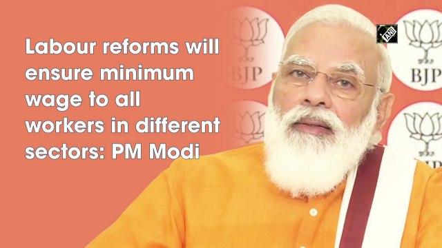 Labour reforms will ensure minimum wage to all workers in different sectors: PM Modi