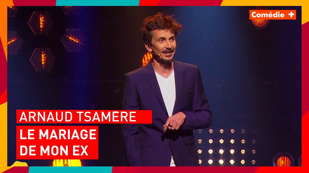 Arnaud Tsamère - Le mariage de mon ex - Comédie+
