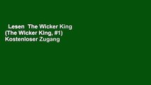 Lesen  The Wicker King (The Wicker King, #1)  Kostenloser Zugang