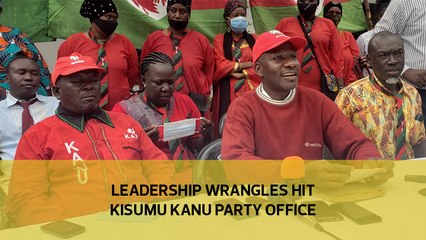 Leadership wrangles hit Kisumu Kanu party office