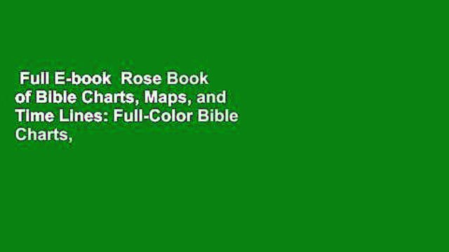 Full E-book Rose Book of Bible Charts, Maps, and Time Lines: Full-Color Bible Charts,