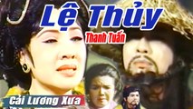 Cải Lương Xưa : Mắt Em Là Bể Oan Cừu - Lệ Thủy Thanh Tuấn  cải lương hồ quảng tuồng cổ hay nhất