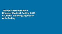 Ebooks herunterladen  Conquer Medical Coding 2016: A Critical Thinking Approach with Coding