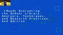 [Read] Evaluating the School Library: Analysis, Techniques, and Research Practices, 2nd Edition