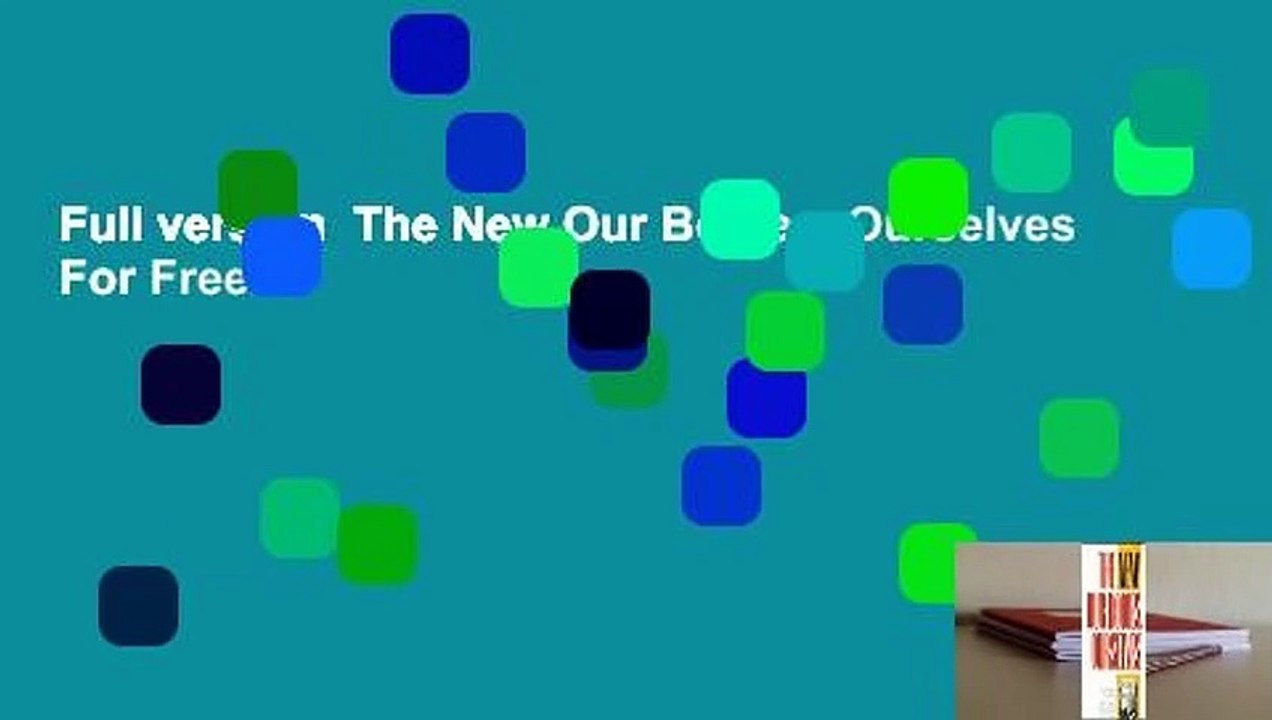 Full version The New Our Bodies, Ourselves For Free video Dailymotion