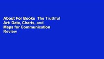 About For Books  The Truthful Art: Data, Charts, and Maps for Communication  Review