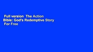 Full version  The Action Bible: God's Redemptive Story  For Free