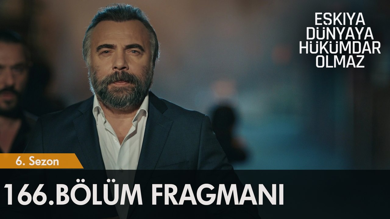 Eşkıya Dünyaya Hükümdar Olmaz  166. Bölüm Fragmanı