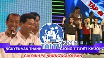 GIA ĐÌNH TÀI TỬ | mùa 2 | Nguyễn Văn Thành vs Lương T Tuyết Khương | Tập 49