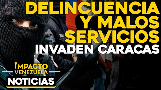 Delincuencia y malos servicios invaden Caracas | NOTICIAS VENEZUELA HOY septiembre 25 2020