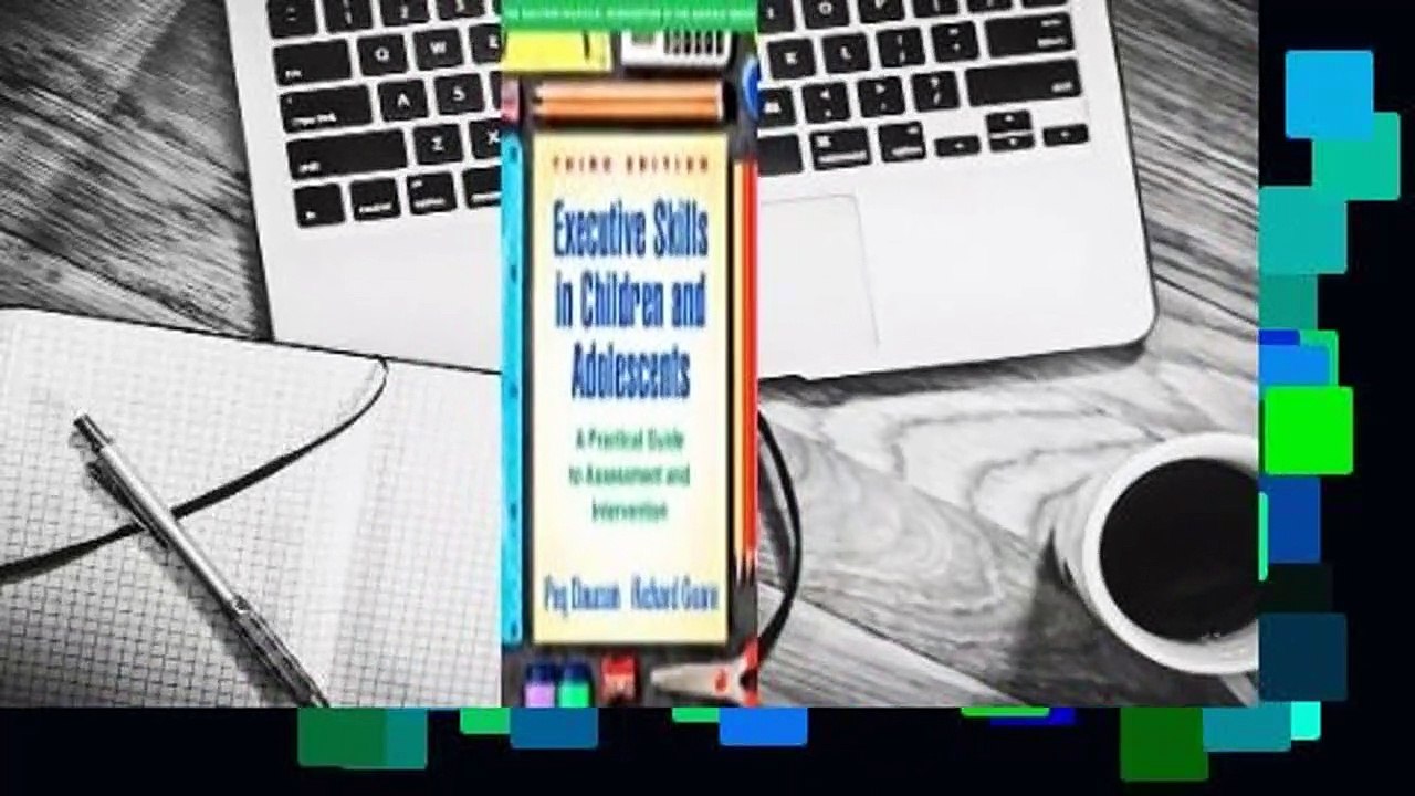 Full version  Executive Skills in Children and Adolescents, Third Edition: A Practical Guide to