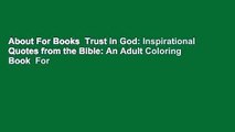 About For Books  Trust in God: Inspirational Quotes from the Bible: An Adult Coloring Book  For