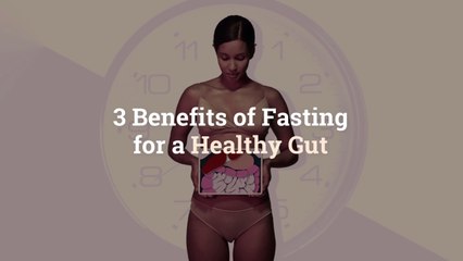 下载视频: 3 Benefits of Fasting for a Healthy Gut