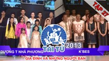 GIA ĐÌNH TÀI TỬ | mùa 2 | Dương T Nhã Phương vs K'Bes | Tập 27