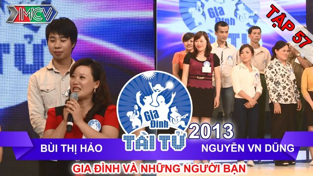 GIA ĐÌNH TÀI TỬ | mùa 2 | Bùi Thị Hảo vs Nguyễn Văn Dũng | Tập 57