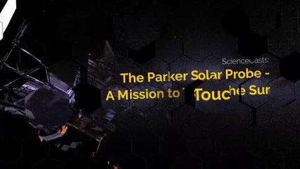 NASA ScienceCasts_ The Parker Solar Probe - A Mission to Touch the Sun