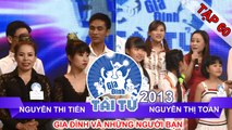 GIA ĐÌNH TÀI TỬ | mùa 2 | Nguyễn Thi Tiến vs Nguyễn Thị Toan | Tập 60