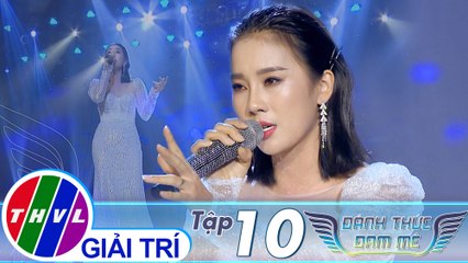 Đánh thức đam mê - Tập 10: Ngày chưa giông bão - Phạm Lịch