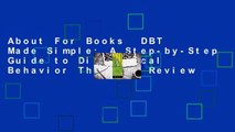About For Books  DBT Made Simple: A Step-by-Step Guide to Dialectical Behavior Therapy  Review