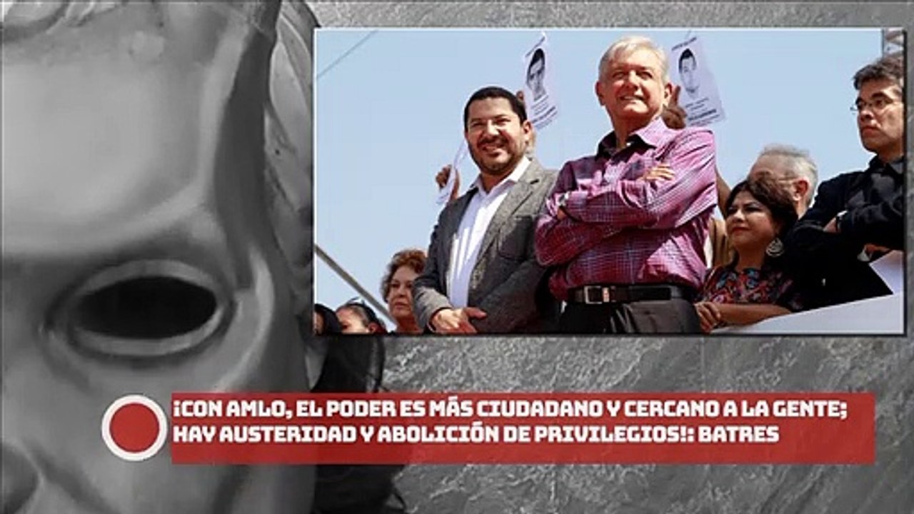 ¡Con AMLO, el poder es más ciudadano y cercano a la población; se ha dado una transformación de austeridad y abolición de privilegios!: Batres