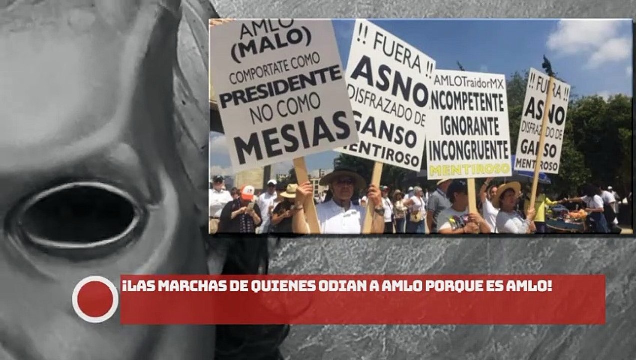 ¡LAS MARCHAS DE QUIENES ODIAN A AMLO PORQUE ES AMLO!