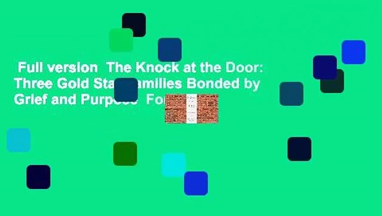 Full version  The Knock at the Door: Three Gold Star Families Bonded by Grief and Purpose  For