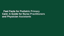 Fast Facts for Pediatric Primary Care: A Guide for Nurse Practitioners and Physician Assistants