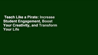 Teach Like a Pirate: Increase Student Engagement, Boost Your Creativity, and Transform Your Life