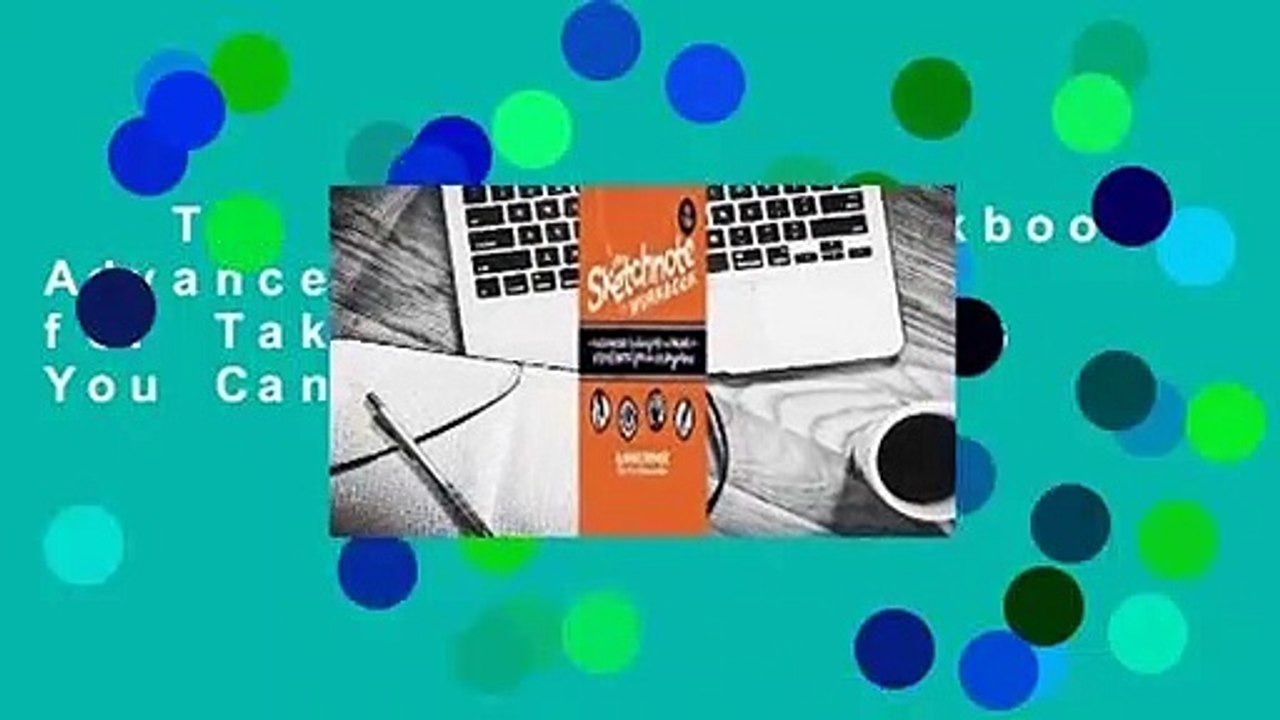 The Sketchnote Workbook: Advanced Techniques for Taking Visual Notes You Can Use Anywhere