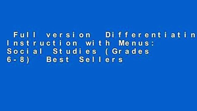 Full version Differentiating Instruction with Menus: Social Studies (Grades 6-8) Best Sellers