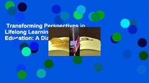 Transforming Perspectives in Lifelong Learning and Adult Education: A Dialogue Complete