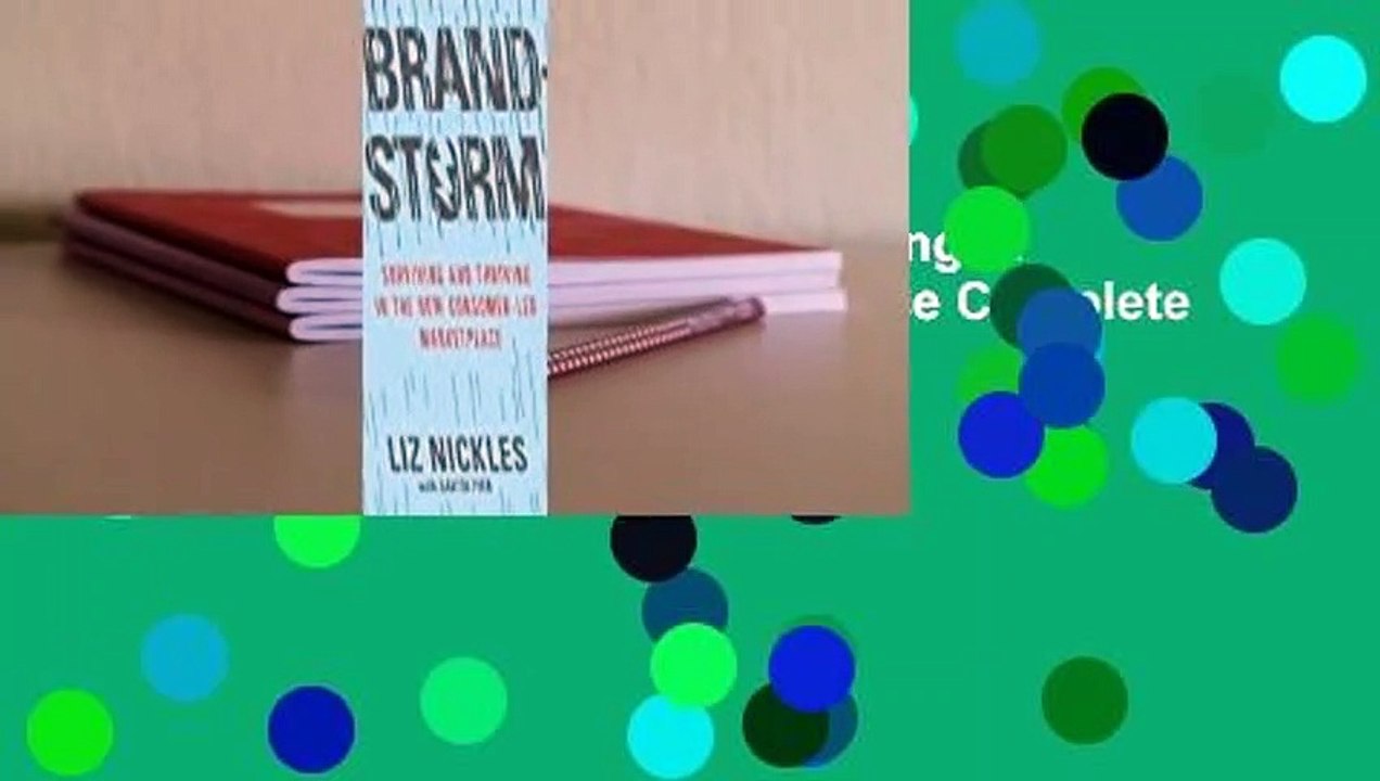 Brandstorm: Surviving and Thriving in the New Consumer-Led Marketplace Complete