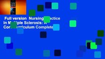 Full version  Nursing Practice in Multiple Sclerosis: A Core Curriculum Complete