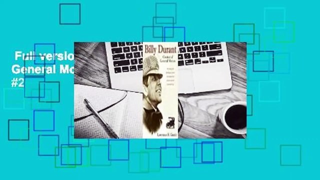 Full version Billy Durant: Creator of General Motors Best Sellers Rank : #2