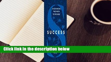 Success: Discovering the Path to Riches  For Kindle