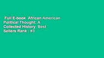 Full E-book  African American Political Thought: A Collected History  Best Sellers Rank : #3